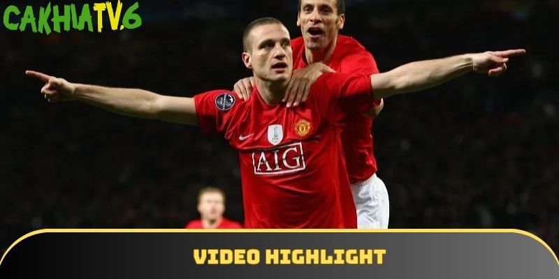 Video highlight là tổng hợp diễn biến cuộc đối đầu