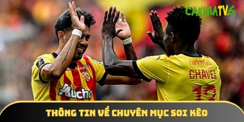 Khám phá các thông tin quan trọng chỉ có tại chuyên mục soi kèo